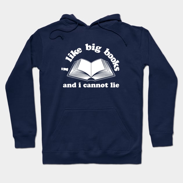 I Like Big Books And I Cannot Lie Hoodie by AngryMongoAff